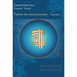 Trésor de connaissance volume 2 - Les Tantras bouddhistes