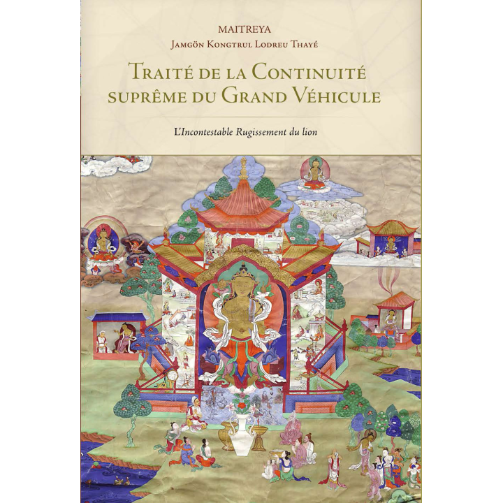 Traité de la continuité suprême du Grand Véhicule - Uttaratanta-sastra - L'Incontestable Rugissement du lion
