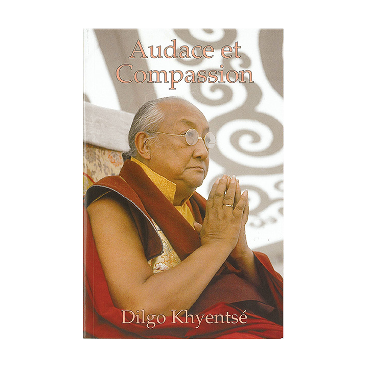 Audace et Compassion L'Entraînement de l'esprit en sept points selon Atîsha
