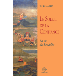 Le Soleil de la confiance, la vie du Bouddha