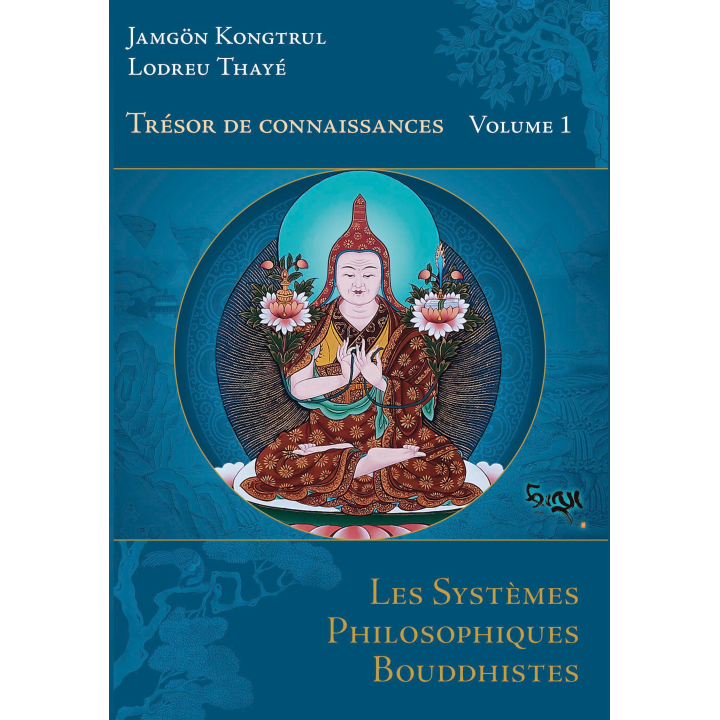 Trésor de connaissance volume I - Les Systèmes philosophiques bouddhistes
