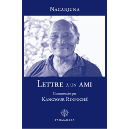 Lettre à un ami, commentée par Kangyur Rinpoché