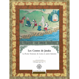 Les Contes de Jataka - La Reine Semeuse de Lotus et autres histoires