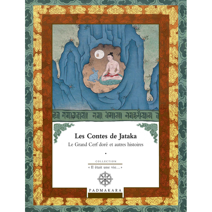 Contes de Jataka, le Grand Cerf doré et autres histoires