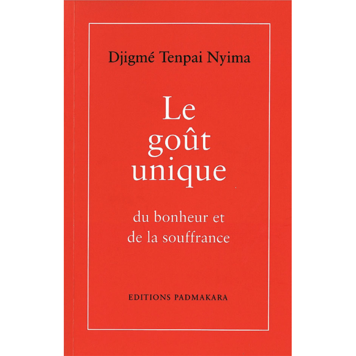 Le Goût unique du bonheur et de la souffrance