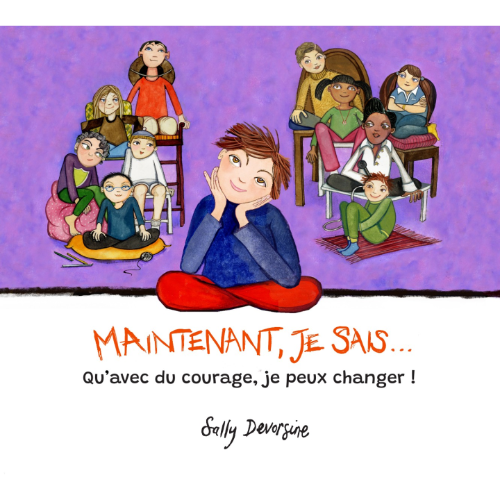 Maintenant, je sais... qu'avec du courage, je peux changer !