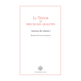 Le Trésor de précieuses qualités - Annexes du volume I